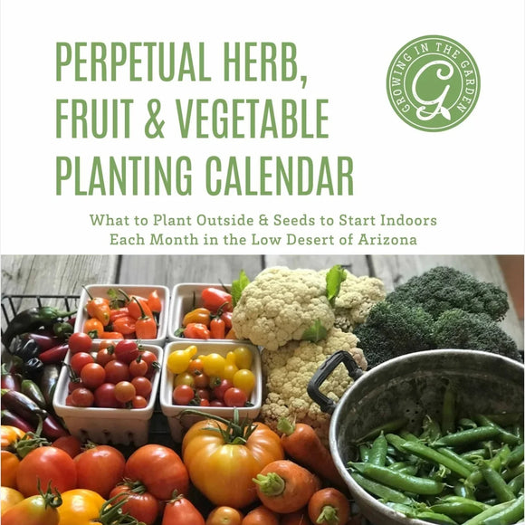 Low Desert Perpetual Planting and Harvest Calendar